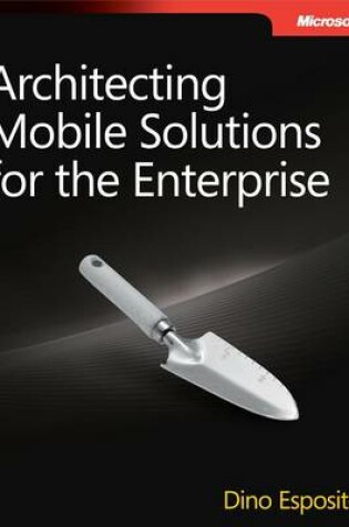 Cover of Architecting Mobile Solutions for the Enterprise