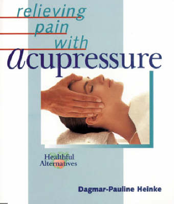 Cover of RELIEVING PAIN WITH ACUPRESSURE