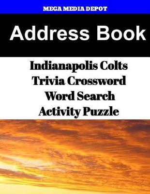 Book cover for Address Book Indianapolis Colts Trivia Crossword & WordSearch Activity Puzzle