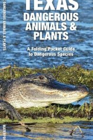 Cover of Texas Dangerous Animals & Plants