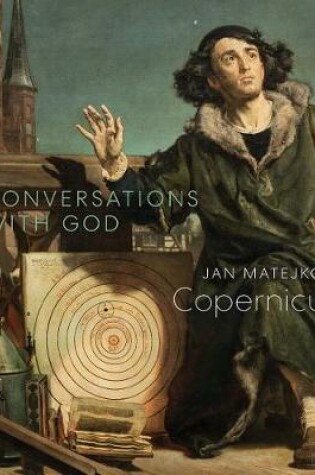 Cover of Conversations with God: Jan Matejko's Copernicus