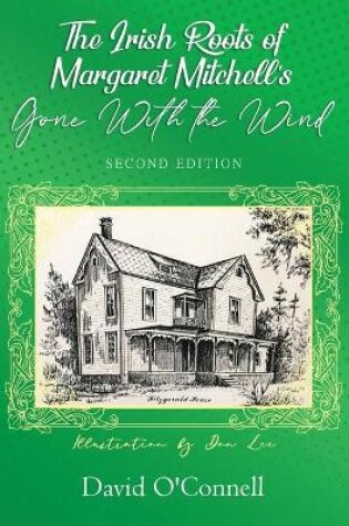 Cover of The Irish Roots of Margaret Mitchell's Gone with the Wind, 2nd Edition