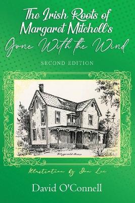 Book cover for The Irish Roots of Margaret Mitchell's Gone with the Wind, 2nd Edition