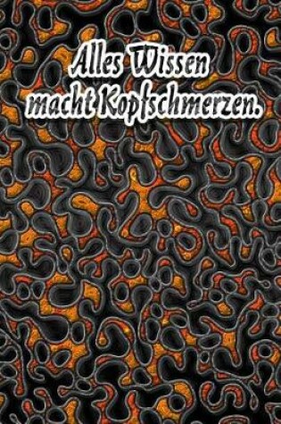 Cover of Alles Wissen Macht Kopfschmerzen.