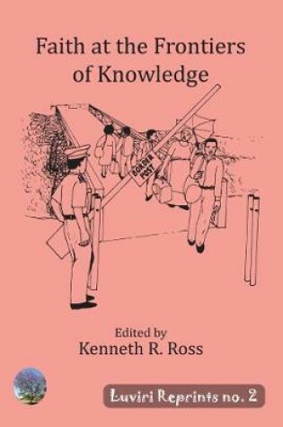 Cover of Faith at the Frontiers of Knowledge