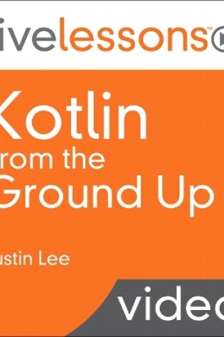 Cover of Kotlin From the Ground Up