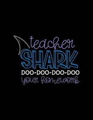 Book cover for Teacher Shark Doo-Doo-Doo-Doo Your Homework