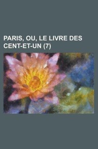 Cover of Paris, Ou, Le Livre Des Cent-Et-Un (7)
