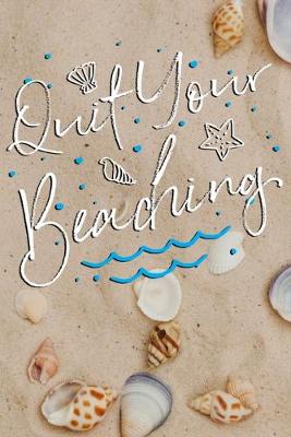 Book cover for Quit Your Beaching