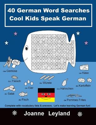 Book cover for 40 German Word Searches Cool Kids Speak German