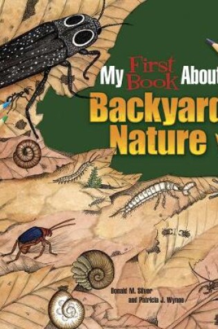 Cover of My First Book About Backyard Nature