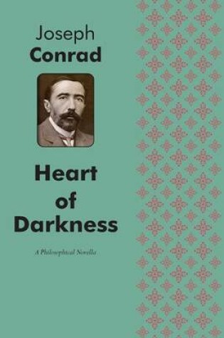 Cover of Heart of Darkness A Philosophical Novella