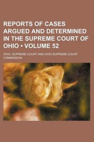Cover of Reports of Cases Argued and Determined in the Supreme Court of Ohio (Volume 52)