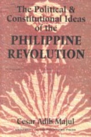 Cover of Political and Constitutional Ideas of the Philippine Revolution