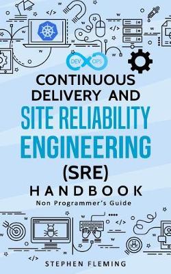 Book cover for Continuous Delivery and Site Reliability Engineering (SRE) Handbook