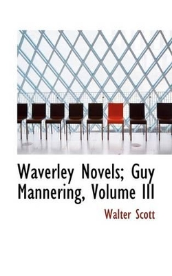 Book cover for Waverley Novels; Guy Mannering, Volume III