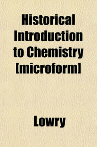 Cover of Historical Introduction to Chemistry [Microform]