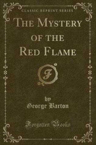Cover of The Mystery of the Red Flame (Classic Reprint)