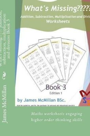 Cover of What's Missing addition, subtraction, multiplication and division Book 3