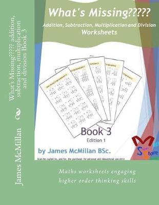 Book cover for What's Missing addition, subtraction, multiplication and division Book 3