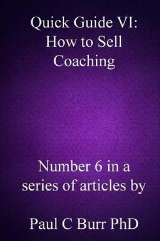 Cover of Quick Guide VI - How to Sell Coaching