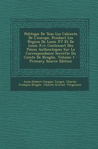 Cover of Politique de Tous Les Cabinets de L'Europe, Pendant Les Regnes de Louis XV Et de Louis XVI