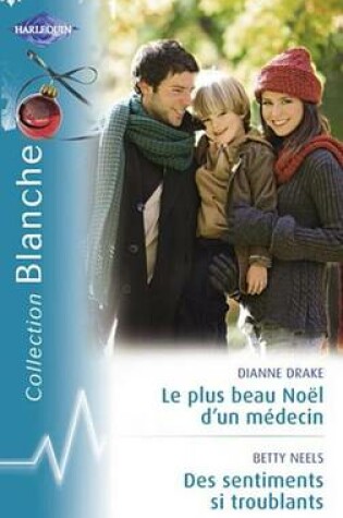Cover of Le Plus Beau Noel D'Un Medecin - Des Sentiments Si Troublants (Harlequin Blanche)