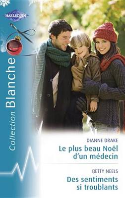 Book cover for Le Plus Beau Noel D'Un Medecin - Des Sentiments Si Troublants (Harlequin Blanche)