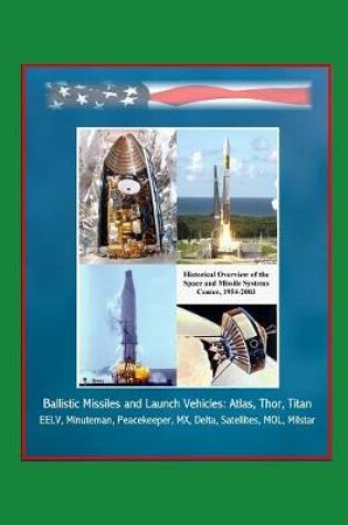 Cover of Historical Overview of the Space and Missile Systems Center 1954-2003 - Ballistic Missiles and Launch Vehicles