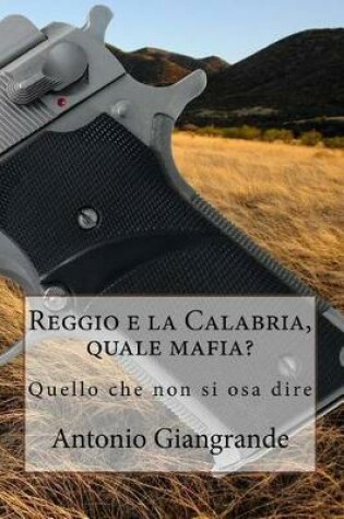 Cover of Reggio E La Calabria, Quale Mafia?