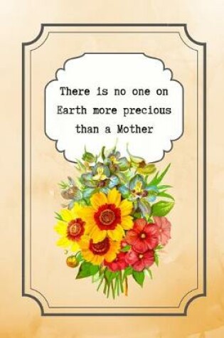 Cover of There is no one on Earth more precious than a Mother