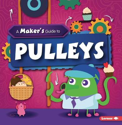 Cover of A Maker's Guide to Pulleys