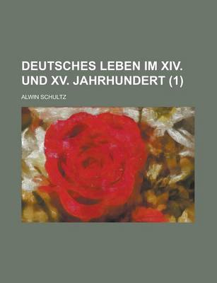 Book cover for Deutsches Leben Im XIV. Und XV. Jahrhundert (1)