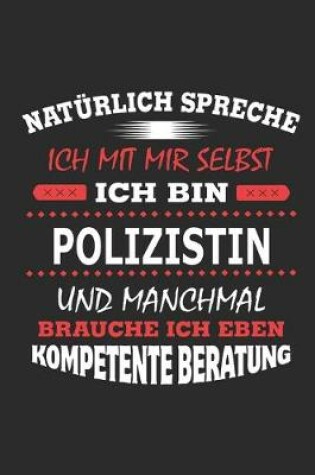 Cover of Naturlich spreche ich mit mir selbst Ich bin Polizistin und manchmal brauche ich eben kompetente Beratung