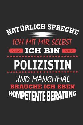 Book cover for Naturlich spreche ich mit mir selbst Ich bin Polizistin und manchmal brauche ich eben kompetente Beratung