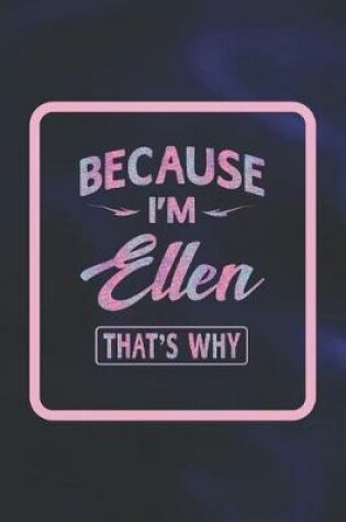 Cover of Because I'm Ellen That's Why