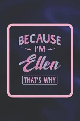 Book cover for Because I'm Ellen That's Why