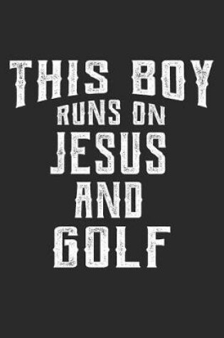 Cover of This Boy Runs on Jesus and Golf