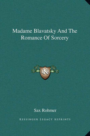 Cover of Madame Blavatsky and the Romance of Sorcery