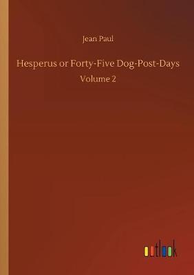 Book cover for Hesperus or Forty-Five Dog-Post-Days