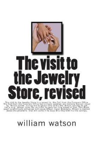 Cover of The visit to the Jewelry Store, revised