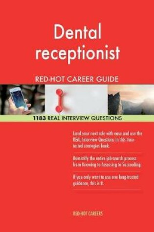 Cover of Dental Receptionist Red-Hot Career Guide; 1183 Real Interview Questions