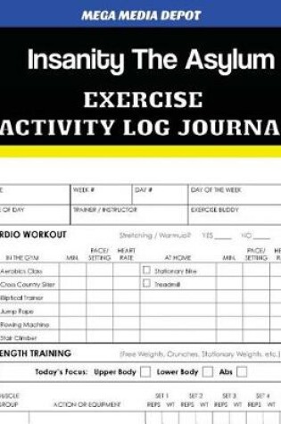 Cover of Insanity the Asylum Exercise Activity Log Journal