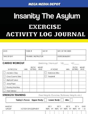 Book cover for Insanity the Asylum Exercise Activity Log Journal