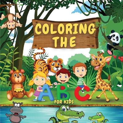 Book cover for Coloring The ABCs For Kids