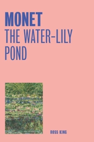 Cover of Monet: The Water-Lily Pond (One Painting, One Story)