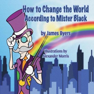 Book cover for How to Change the World According to Mister Black