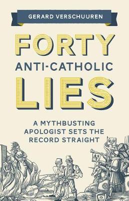 Book cover for Forty Anti-Catholic Lies