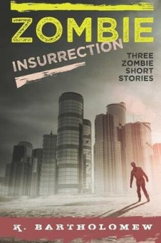 Cover of Zombie Insurrection - Three Zombie Short Stories