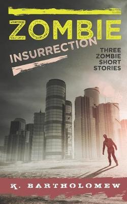 Book cover for Zombie Insurrection - Three Zombie Short Stories